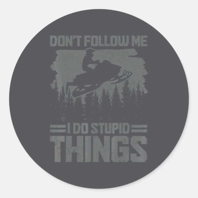 Sticker Rond Snowmobile Dont Follow Me Funny Snowmobiling Moto  (Devant)