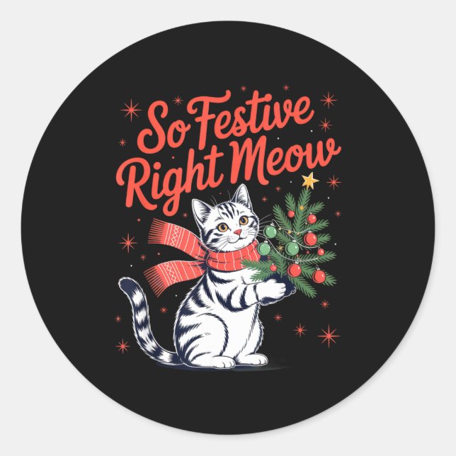 Sticker Rond So Festive Right Meow Cat Lovers Celebrating Chris (Devant)