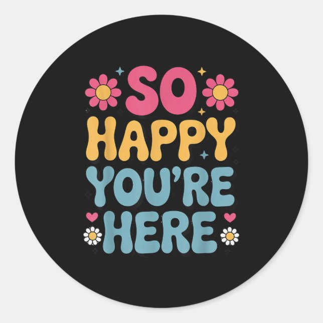 Sticker Rond So Happy You’re Here Super Retro Sitivity Women T (Devant)