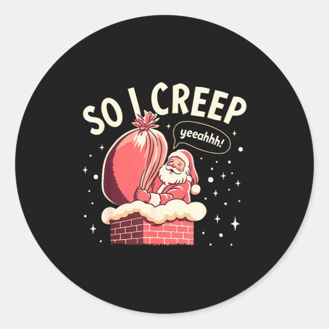 Sticker Rond So I Creep Funny Christmas Santa Holiday  (Devant)