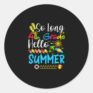 Sticker Rond So Long 4th Grade Hello Summer Last Day Of School.