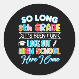 Sticker Rond So Long 8e année Bonjour Lycée Graduation Fun