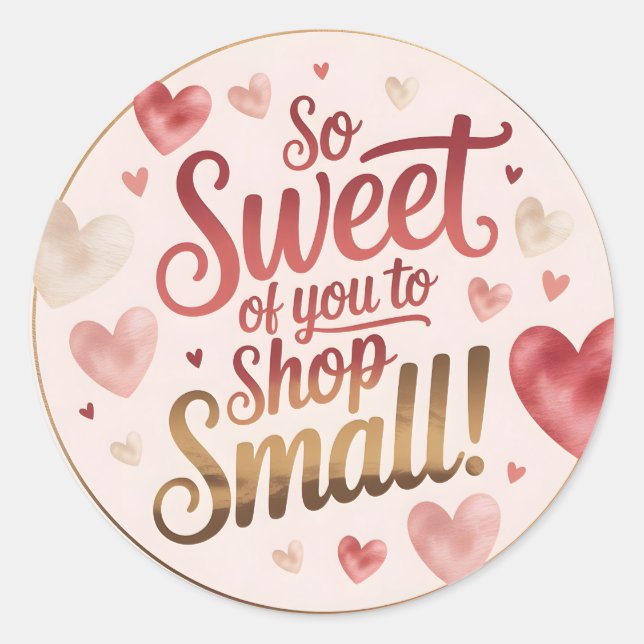 Sticker Rond So Sweet of you to Shop Small (Devant)