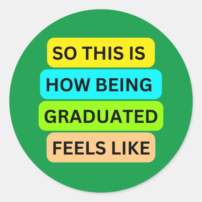 Sticker Rond SO_This_IS_HOW_BEING_GRADUATED_FEELS_LIKE Vert (Devant)