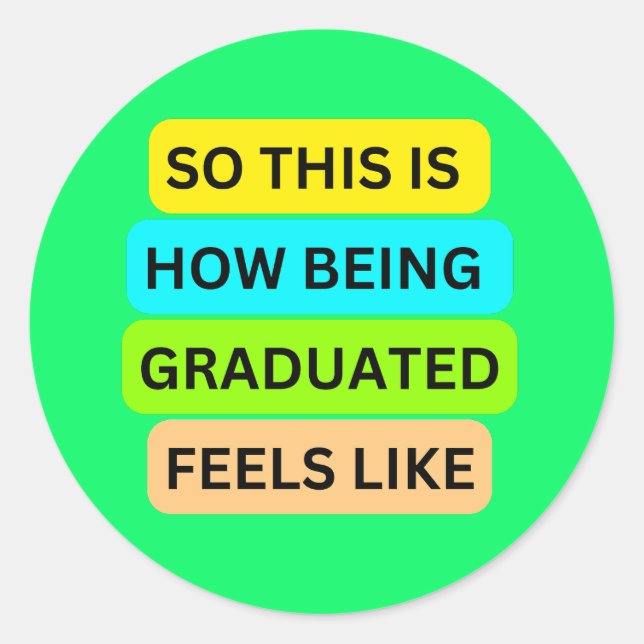 Sticker Rond SO_This_IS_HOW_BEING_GRADUATED_FEELS Vert clair (Devant)