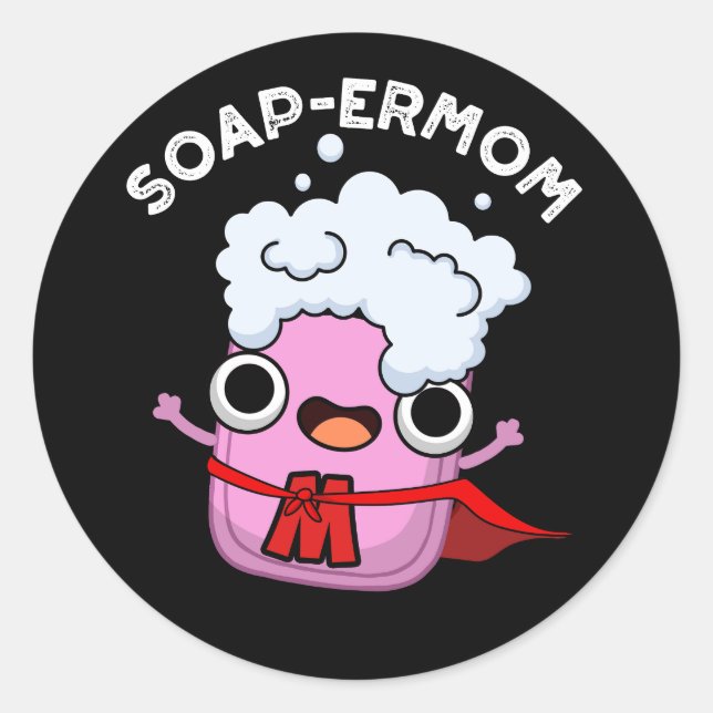 Sticker Rond Soap-ermaman Drôle savon Maman Pun Dark BG (Devant)