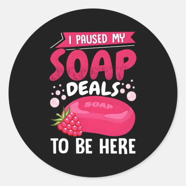 Sticker Rond Soap Making Soap Maker Soapologiste J'Ai Suspendu  (Devant)