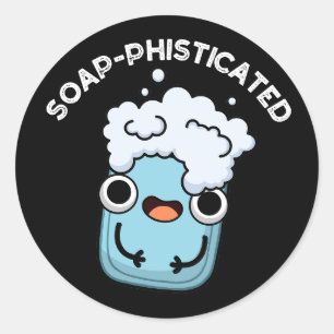 Sticker Rond Soap-phisticated Funny Soap Pun