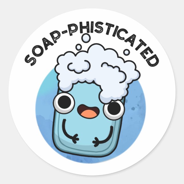 Sticker Rond Soap-phisticated Funny Soap Pun (Devant)