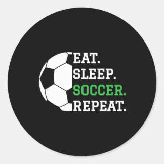 Sticker Rond Soccer Player Soccer Lover Eat Sleep Soccer Repeat