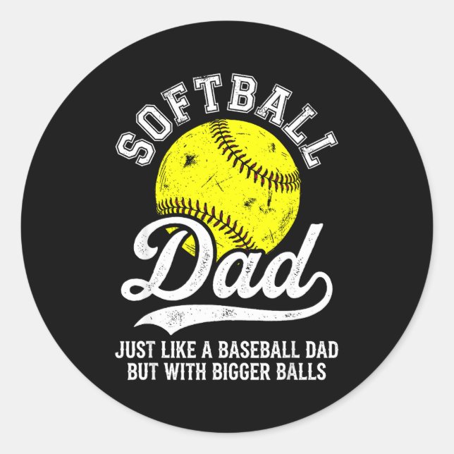 Sticker Rond Softball Dad Like Baseball But With Bigger Funny  (Devant)