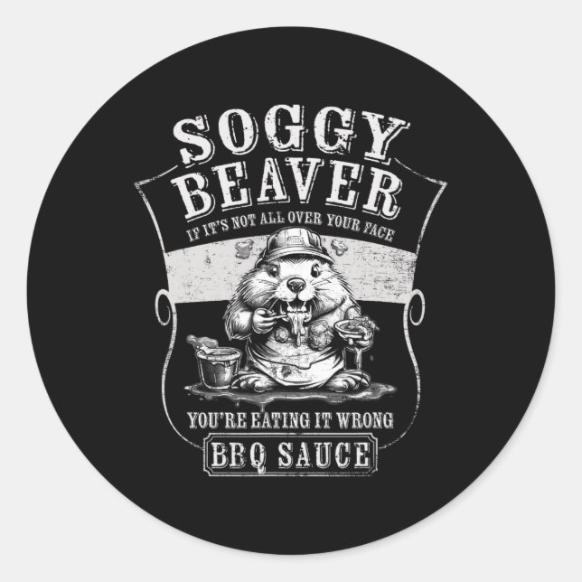 Sticker Rond Soggy Beaver Bbq Sauce Drôle Manger Pour Les Amate (Devant)