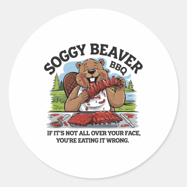 Sticker Rond Soggy Beaver Bbq Si ce n'est pas tout sur votre vi (Devant)