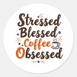 Sticker Rond Soigné Béni Et Café Obsédé Vintage