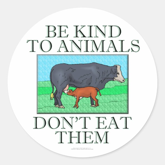 Sticker Rond Sois gentil avec les animaux. Ne les mangez pas. ( (Devant)