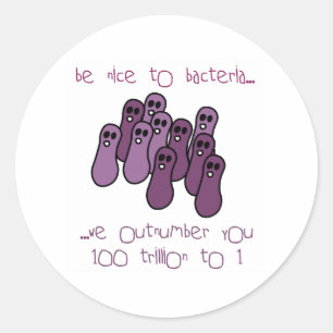 Sticker Rond Sois gentil avec les bactéries