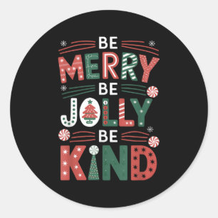 Sticker Rond Sois joyeux Be Jolly Be Kind Chemise Merry Xmas En