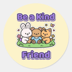 Sticker Rond Sois un ami gentil Gentillesse Animaux Amis