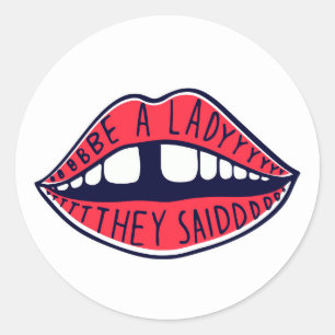 Sticker Rond Sois Une Dame Qu'Ils Ont Dit