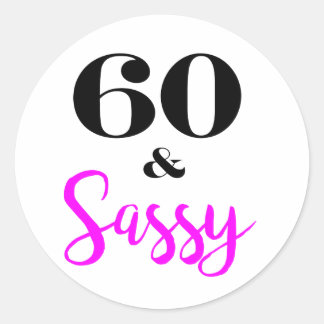 Sticker Rond Soixante Et Sassy 60e Anniversaire