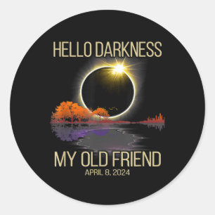 Sticker Rond Solar Eclipse 2024 Hello Darkness My Old Friend Ap