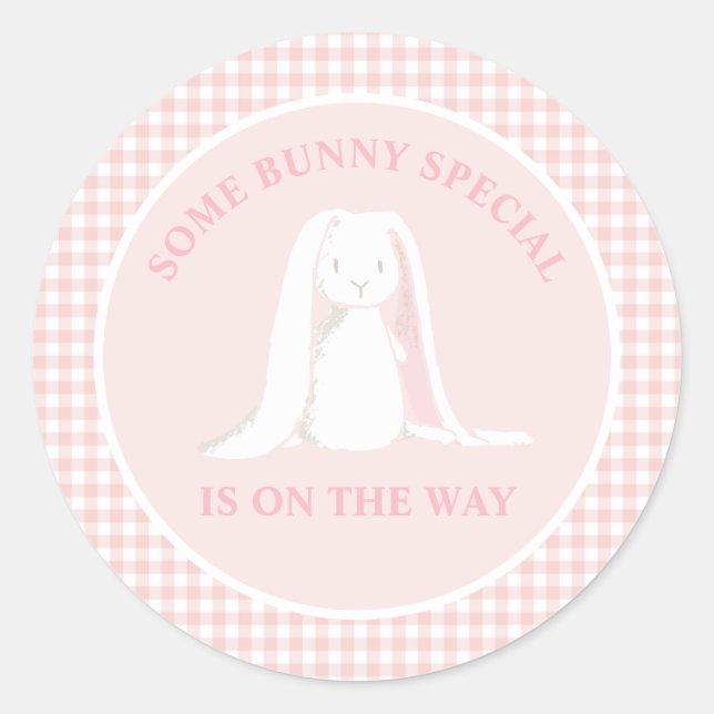 Sticker Rond Some Bunny Special arrive Baby Shower (Devant)