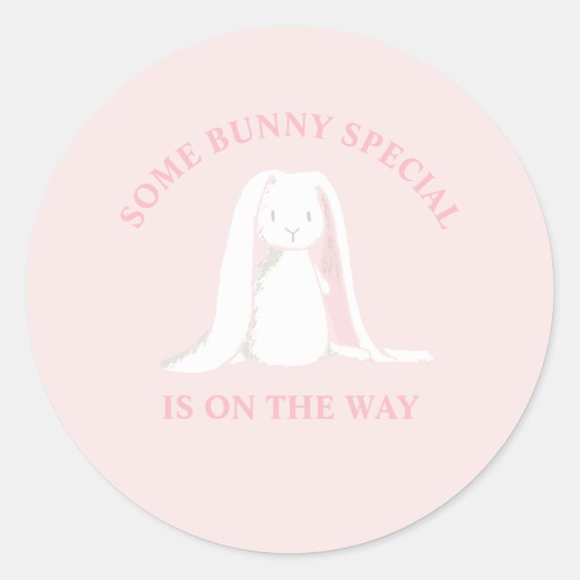 Sticker Rond Some Bunny Special arrive Cadeau de bébé (Devant)