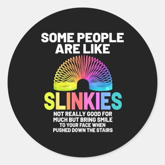 Sticker Rond Some People Are Like Slinkies  (Devant)