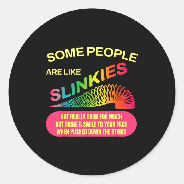 Sticker Rond Some People Are Like Slinkies Funny Sarcastic Gift (Devant)