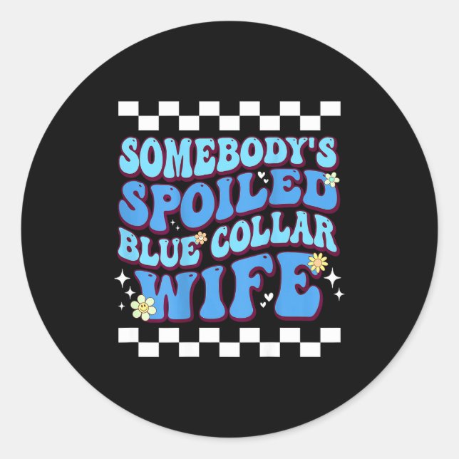 Sticker Rond Somebody's Siled Blue Collar Wife  (Devant)