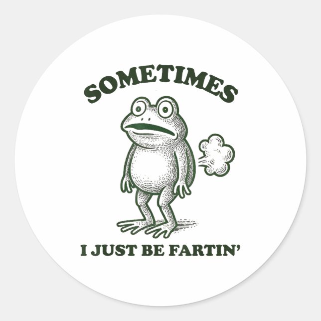 Sticker Rond Sometimes I Just Be Farting Funny Frog  (Devant)
