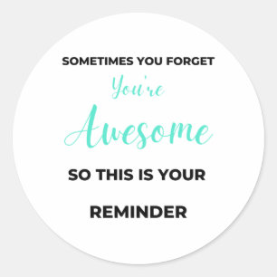 Sticker Rond Sometimes You Forget You're Awesome 2