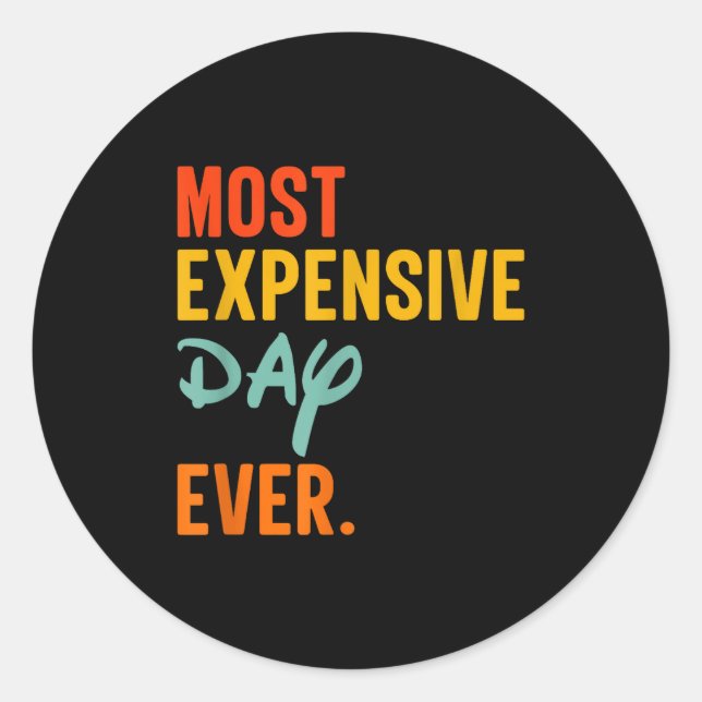 Sticker Rond Sommas Most Expensive Day Ever Funny Family Vacati (Devant)