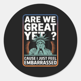 Sticker Rond Sommes-Nous Bien Encore Parce Que Je Me Sens Embar