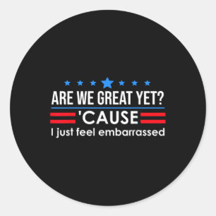 Sticker Rond Sommes-Nous De Grands Hommes De Chemise Je Me Sens
