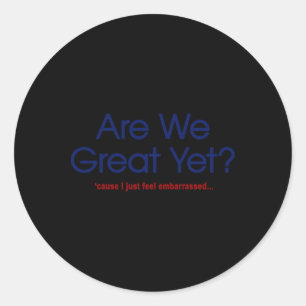 Sticker Rond Sommes-nous déjà grands ? Je me sens juste emmerdé