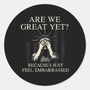 Sticker Rond Sommes-Nous Génial Encore Parce Que Je Me Sens Emb