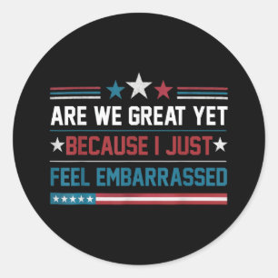 Sticker Rond Sommes-Nous Génial Encore Parce Que Je Me Sens Emb