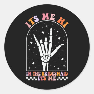 Sticker Rond Son Me Hi I'm The Retro Bridesmaid Bachelorette Sp