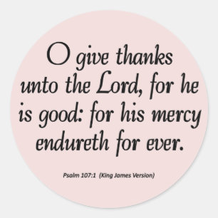 Sticker Rond Son Mercy Endureth Thanksgiving Psaume 107:1