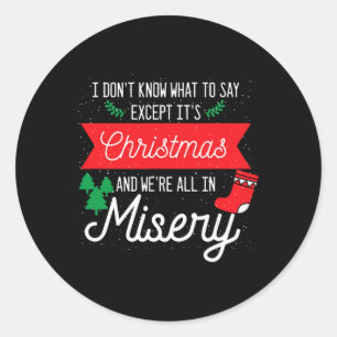 Sticker Rond Son Noël Et Nous Sommes Tous Dans La Misère Citati