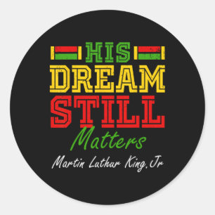 Sticker Rond Son Rêve Encore Problèmes Martin Luther King Jr. J