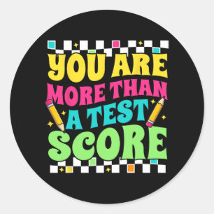 Sticker Rond Sont Plus Qu'Un Test Score Test Day Teacher Testin