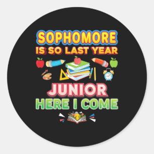 Sticker Rond Sophomore Est Si Dernière Année Junior Ici Je Vien