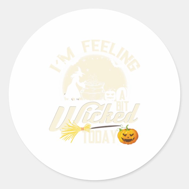 Sticker Rond Sorcière d'Halloween se sentant Wicked Funny Witch (Devant)