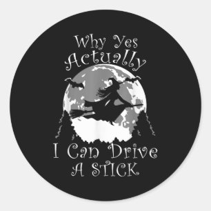Sticker Rond Sorcière d'Halloween Tendance Pourquoi Oui En fait