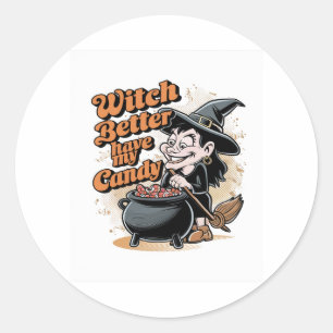 Sticker Rond Sorcière Il Vaut Mieux Avoir Mon Bonbon
