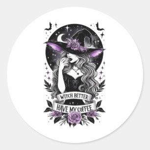 Sticker Rond Sorcière Il Vaut Mieux Avoir Mon Café Sorcière Drô