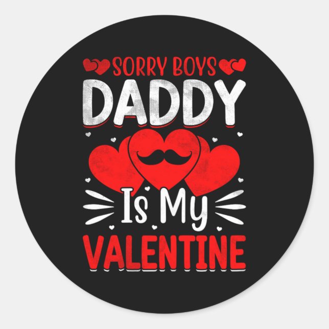 Sticker Rond Sorry Boys Daddy Is My Valentine Cute Girls Teen K (Devant)