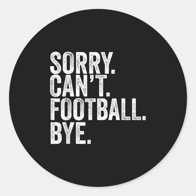 Sticker Rond Sorry Can't Football Bye  (Devant)